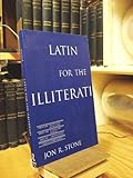 Latin for the Illiterati: Exorcizing the Ghosts of a Dead Language
