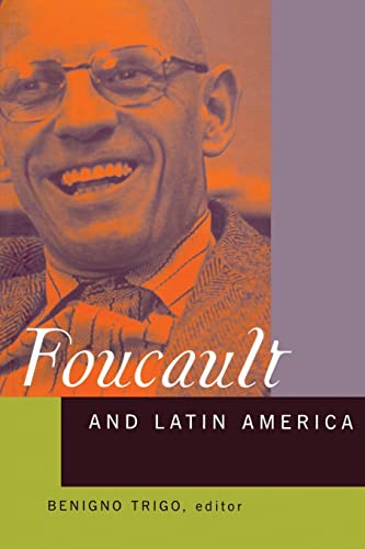 Foucault and Latin America: Appropriations and Deployments of Discursive Analysis