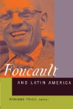 Foucault and Latin America: Appropriations and Deployments of Discursive Analysis
