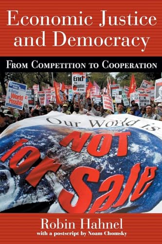 Economic Justice and Democracy: From Competition to Cooperation (Pathways Through the Twenty-First Century)