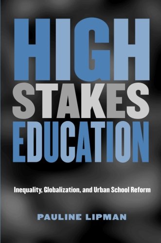 High Stakes Education: Inequality, Globalization, and Urban School Reform (Critical Social Thought)