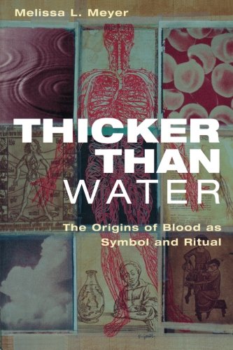 Thicker Than Water: The Origins of Blood as Symbol and Ritual