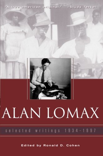Alan Lomax: Selected Writings, 1934-1997