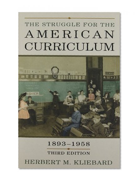 Book Cover The Struggle for the American Curriculum, 1893-1958