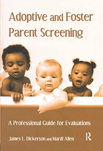 Adoptive and Foster Parent Screening: A Professional Guide for Evaluations