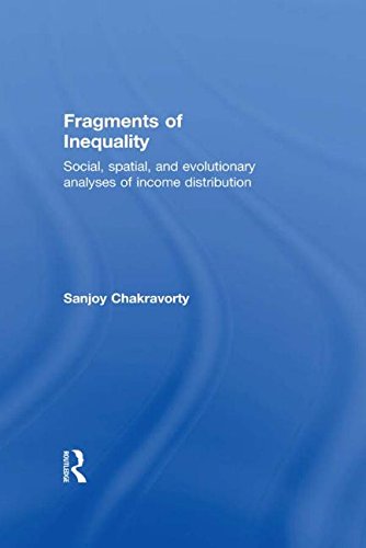 Fragments of Inequality: Social, Spatial and Evolutionary Analyses of Income Distribution