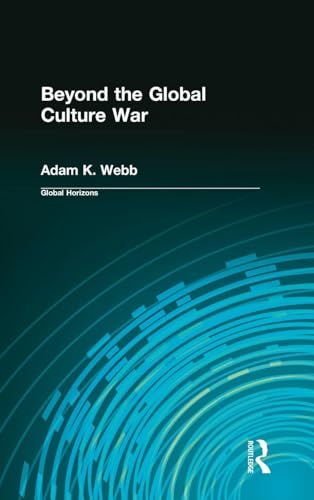 Beyond the Global Culture War (Global Horizons)