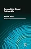 Beyond the Global Culture War (Global Horizons)