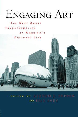 Engaging Art: The Next Great Transformation of America's Cultural Life