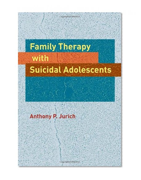 Family Therapy with Suicidal Adolescents