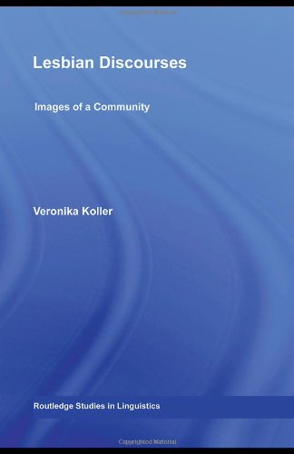 Lesbian Discourses: Images of a Community (Routledge Studies in Linguistics)