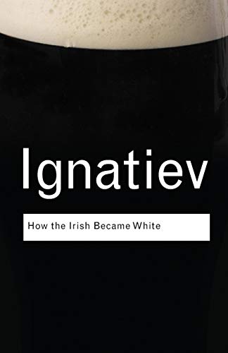 Book Cover How the Irish Became White