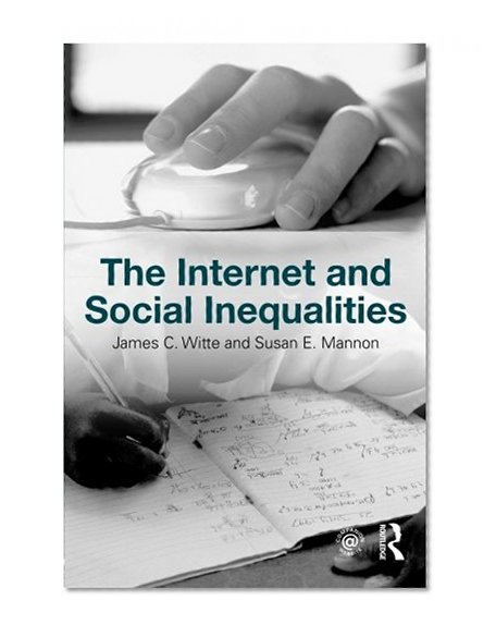 The Internet and Social  Inequalities (Contemporary Sociological Perspectives)