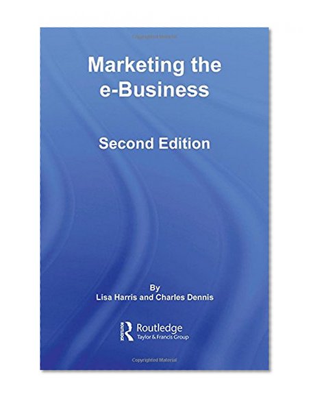 Marketing the e-Business (Routledge eBusiness)