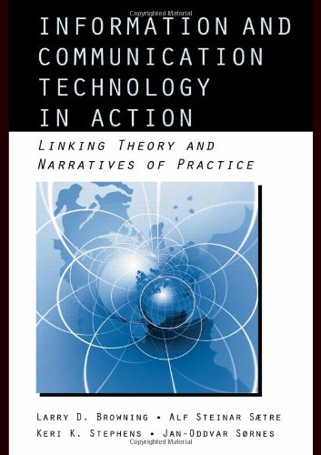 Information and Communication Technologies in Action: Linking Theories and Narratives of Practice (Routledge Communication Series)