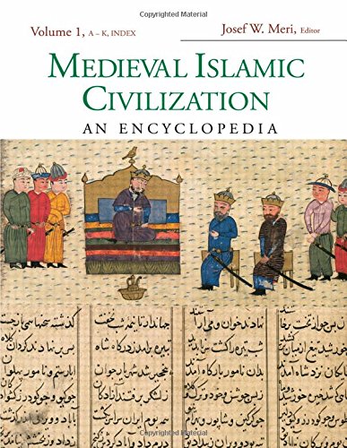 Medieval Islamic Civilization: An Encyclopedia (Routledge Encyclopedias of the Middle Ages)