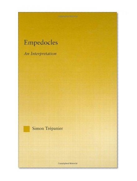 Empedocles: An Interpretation (Studies in Classics)