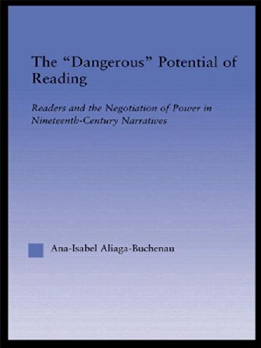 The Dangerous Potential of Reading: Readers & the Negotiation of Power in Selected Nineteenth-Century Narratives (Literary Criticism and Cultural Theory)