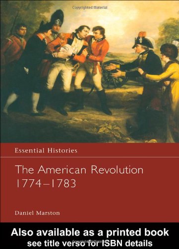 The American Revolution 1774-1783 (Essential Histories)