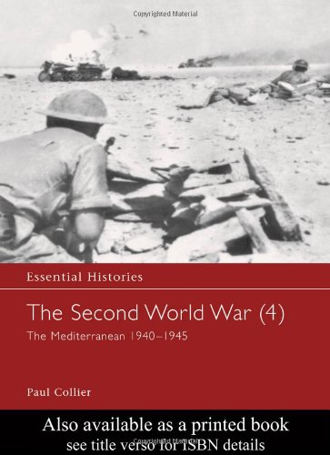 The Second World War, Vol. 4: The Mediterranean 1940-1945 (Essential Histories)