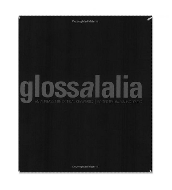 Glossalalia: An Alphabet of Critical Keywords