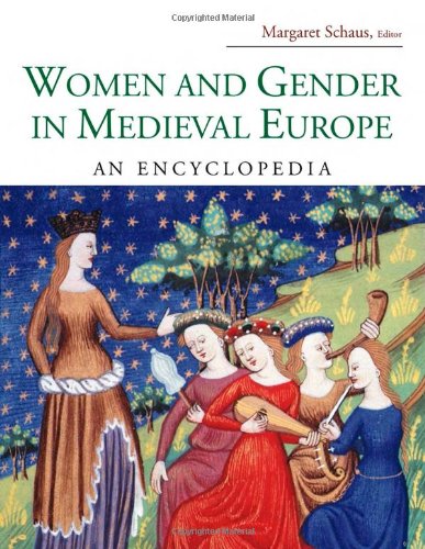 Women and Gender in Medieval Europe: An Encyclopedia (Routledge Encyclopedias of the Middle Ages)