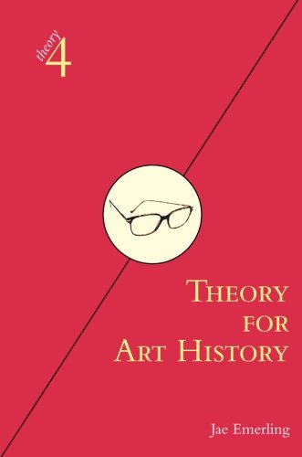 Book Cover Theory for Art History: Adapted from Theory for Religious Studies, by William E. Deal and Timothy K. Beal (theory4)