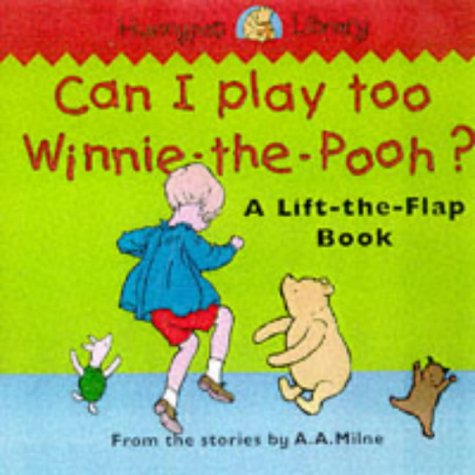 Can I Play Too, Winnie-the-Pooh?: A Lift-the-flap Book (Hunnypot Library)