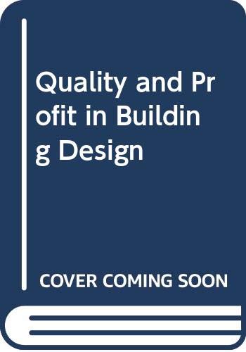 Quality and Profit in Building Design