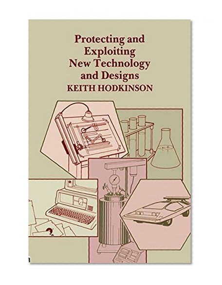 Protecting and Exploiting New Technology and Designs