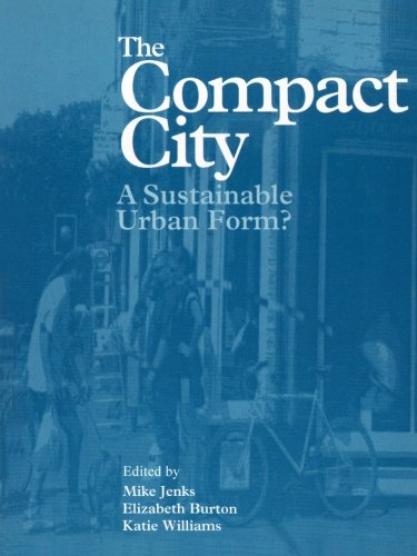 Compact City Series: The Compact City: A Sustainable Urban Form?