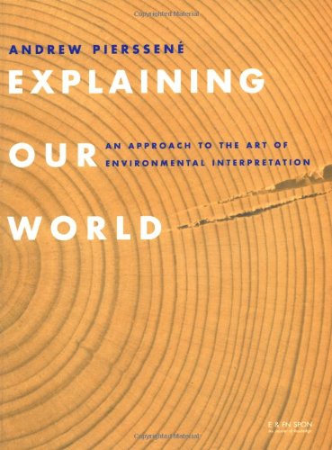 Explaining Our World: An Approach to the Art of Environmental Interpretation