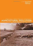 Agricultural Pollution: Environmental Problems and Practical Solutions (Environmental Science and Engineering / Environmental Engine)