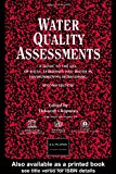 Water Quality Assessments: A guide to the use of biota, sediments and water in environmental monitoring, Second Edition