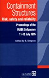 Containment Structures: Risk, Safety and Reliability: Proceedings of the IABSE Henderson Colloquium
