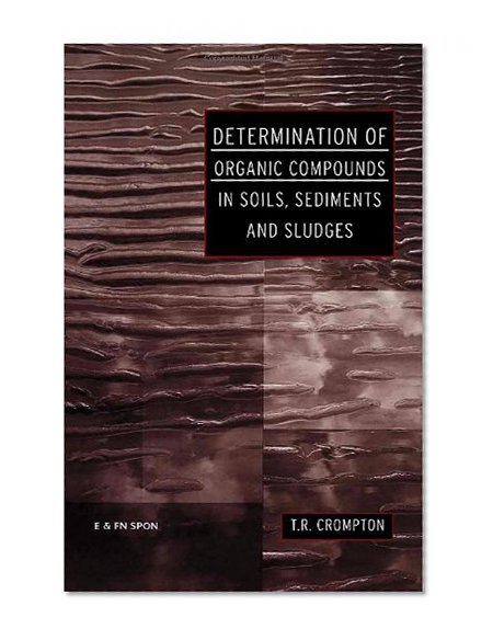 Determination of Organic Compounds in Soils, Sediments and Sludges