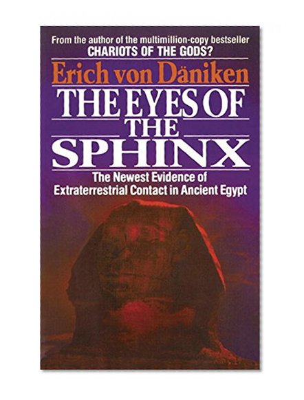 Book Cover The Eyes of the Sphinx: The Newest Evidence of Extraterrestial Contact in Ancient Egypt