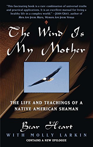 Book Cover The Wind Is My Mother: The Life and Teachings of a Native American Shaman