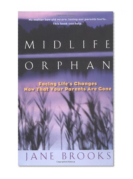 Book Cover Midlife Orphan: Facing Life's Changes Now That Your Parents Are Gone