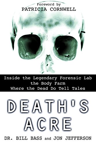 Book Cover Death's Acre: Inside the Legendary Forensic Lab the Body Farm Where the Dead Do Tell Tales