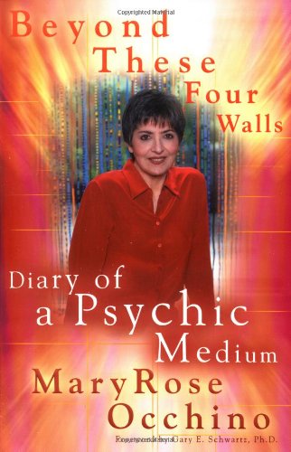 Beyond These Four Walls: Diary of a Psychic Medium