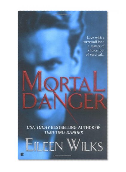 Mortal Danger (The World of the Lupi, Book 2)