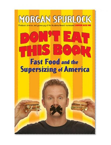 Don't Eat This Book: Fast Food and the Supersizing of America
