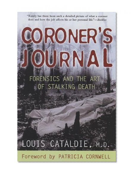 Book Cover Coroner's Journal: Forensics and the Art of Stalking Death