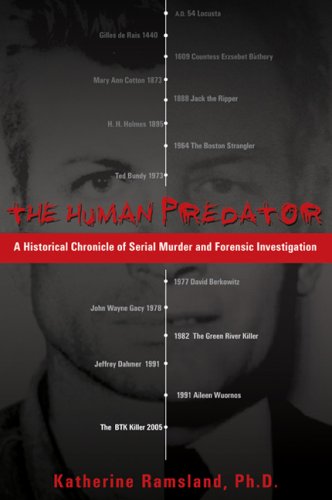 Book Cover The Human Predator: A Historical Chronicle of Serial Murder and Forensic Investigation