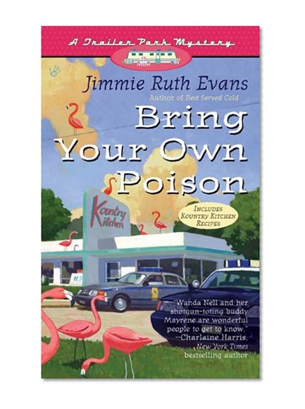 Bring Your Own Poison (A Trailer Park Mystery #4)