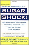 Sugar Shock!: How Sweets and Simple Carbs Can Derail Your Life--and How You Can Get Back on Track