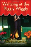 Waltzing at the Piggly Wiggly