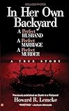 In Her Own Backyard: A Perfect Husband, A Perfect Marriage, A Perfect Murder (Berkley True Crime)