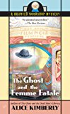The Ghost and the Femme Fatale (Haunted Bookshop Mysteries, No. 4)